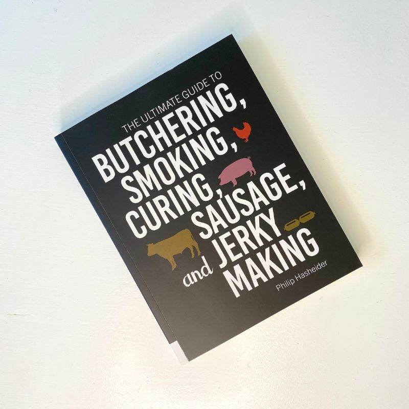 The Ultimate Guide to Butchering, Smoking, Curing, Sausage, and Jerky Making (Philip Hasheider) | NZ