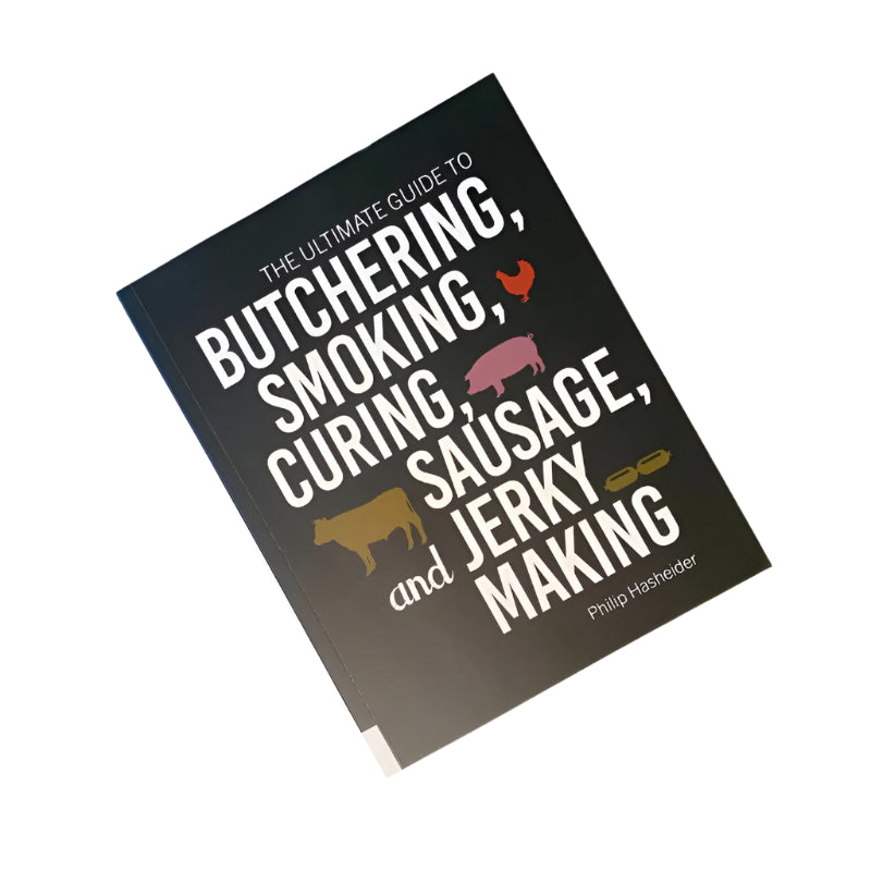 The Ultimate Guide to Butchering, Smoking, Curing, Sausage & Jerky
