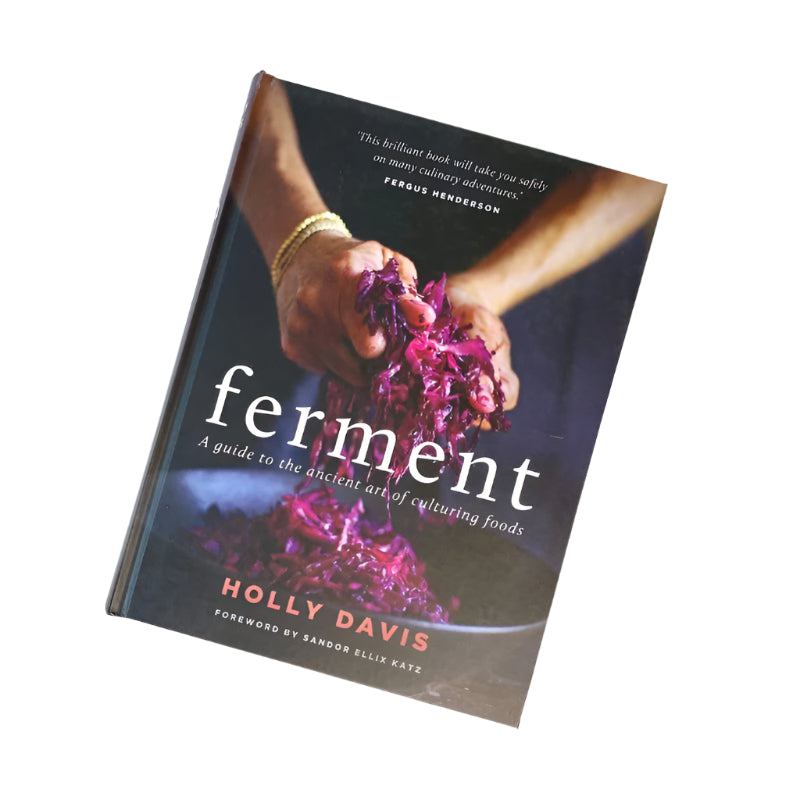 Ferment: A guide to the ancient art of culturing foods by Holly Davis | NZ