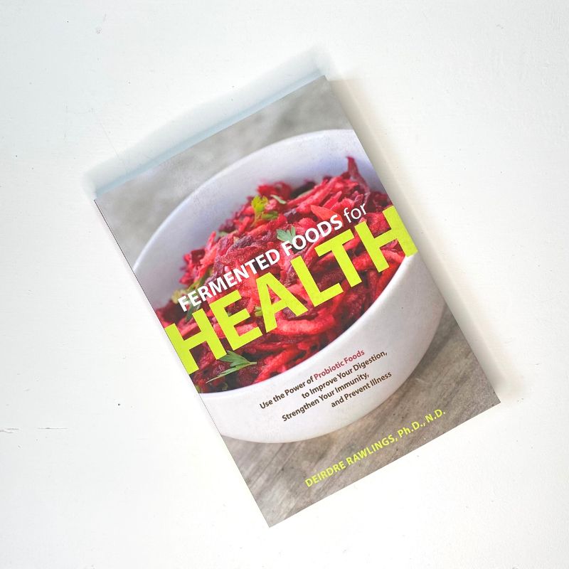 Fermented Foods for Health by Deirdre Rawlings | NZ