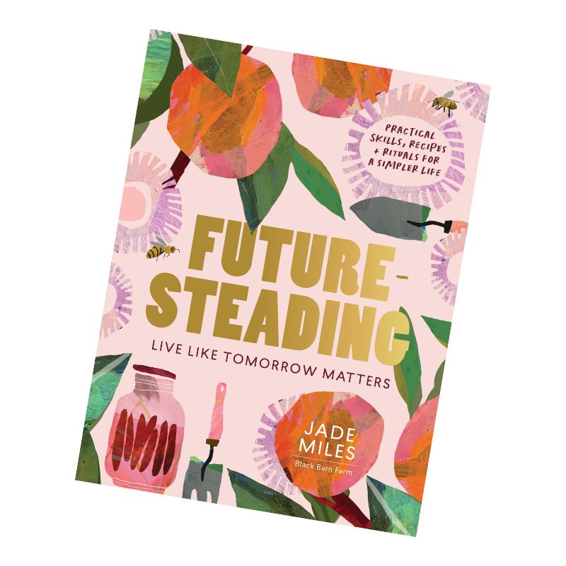 Futuresteading - Live Like Tomorrow Matters by Jade Miles | NZ