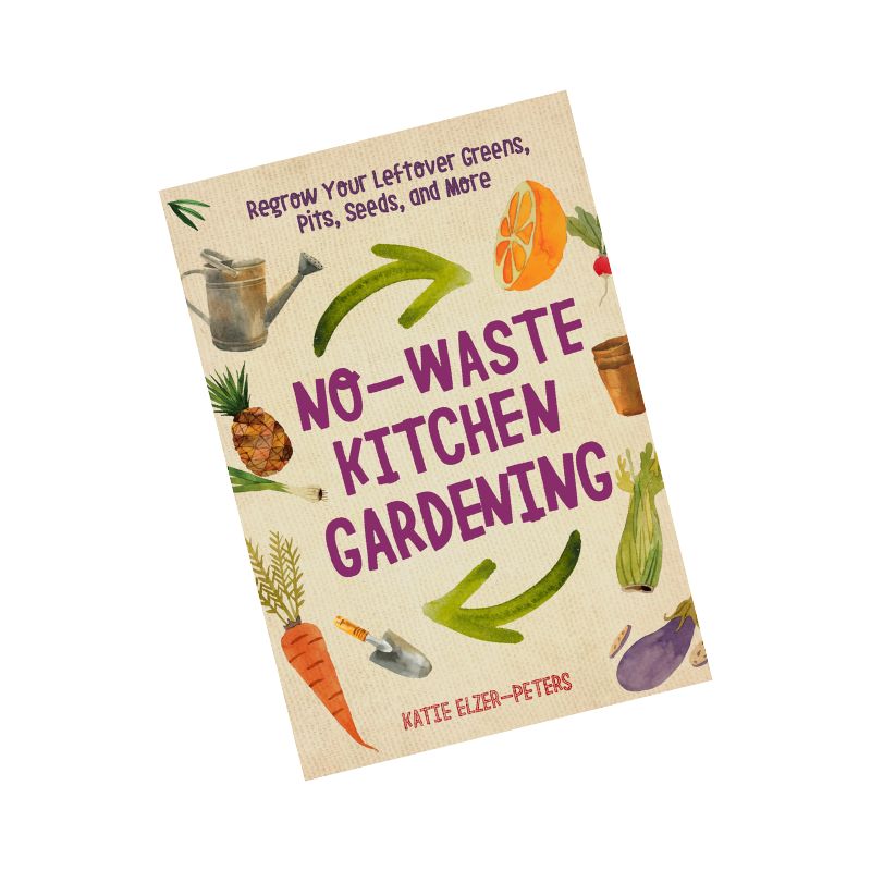 No-Waste Kitchen Gardening (Katie Elzer-Peters) | NZ